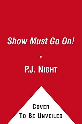 The Show Must Go On! by Night, P. J.