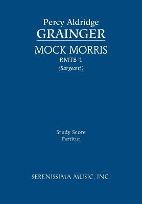 Mock Morris, RMTB 1: Study Score by Grainger, Percy Aldridge