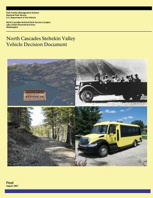 North Cascades Stehekin Valley: Vehicle Decision Document by U. S. Department of Transportation