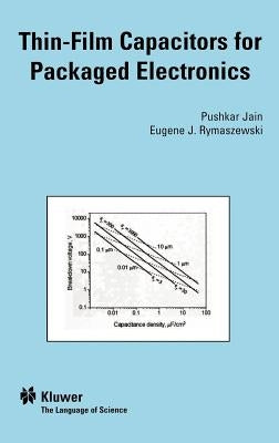 Thin-Film Capacitors for Packaged Electronics by Pushkar, Jain