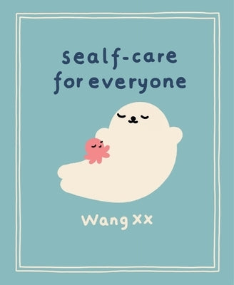 Sealf-Care for Everyone by Wang XX