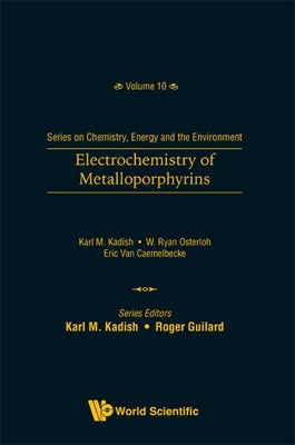 Electrochemistry of Metalloporphyrins by Kadish, Karl M.