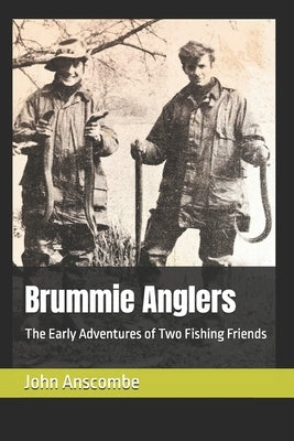 Brummie Anglers: The Early Adventures of Two Fishing Friends by Brown, Mick