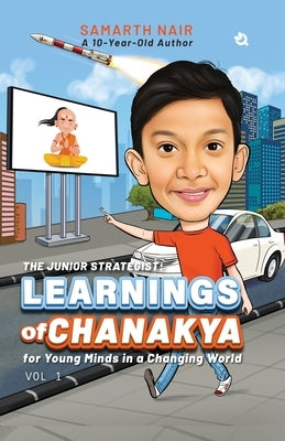 The Junior Strategist: Learnings of Chanakya for Young Minds in a Changing World - Vol I by Nair, Samarth