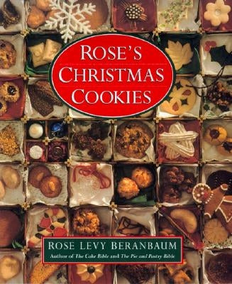 Rose's Christmas Cookies by Beranbaum, Rose Levy