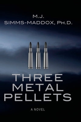 Three Metal Pellets by Simms-Maddox, M. J.