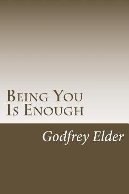 Being You Is Enough by Elder, Godfrey