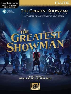 The Greatest Showman: Instrumental Play-Along Series for Flute [With Access Code] by Pasek, Benj