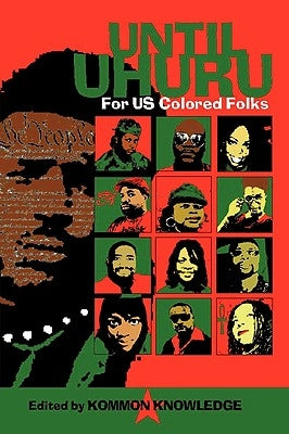 Until Uhuru: For US Colored Folks by Kommon Knowledge