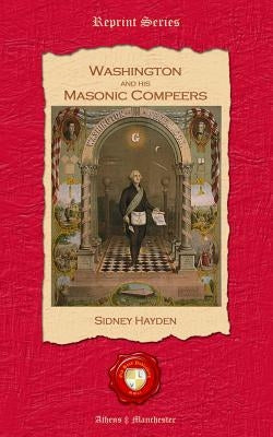 Washington and his Masonic Compeers by Hayden, Sidney