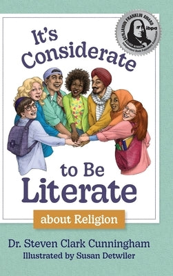 It's Considerate to be Literate about Religion: Poetry and Prose about Religion, Conflict, and Peace in Our World by Cunningham, Steven