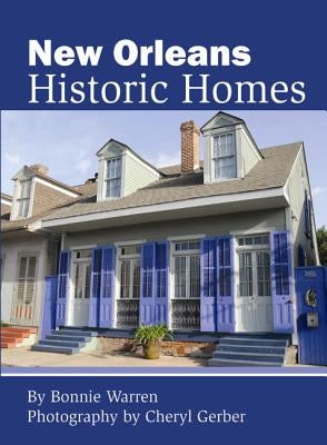 New Orleans Historic Homes by Warren, Bonnie