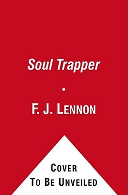Soul Trapper by Lennon, F. J.
