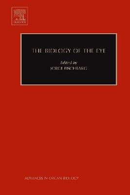 The Biology of the Eye: Volume 10 by Fischbarg, Jorge