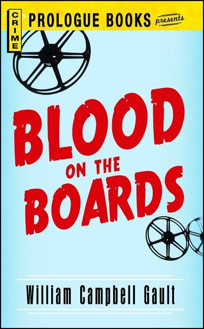 Blood on the Boards by Gault, William Campbell