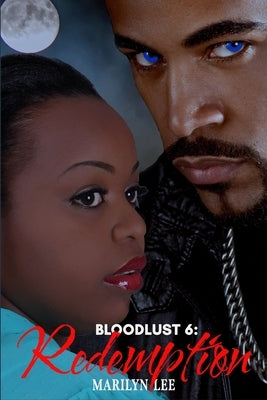 Bloodlust 6: Redemption by Lee, Marilyn