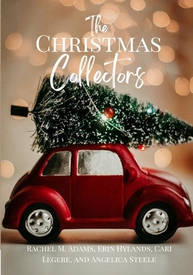 The Christmas Collectors: volume 1 by Adams, Rachel M.