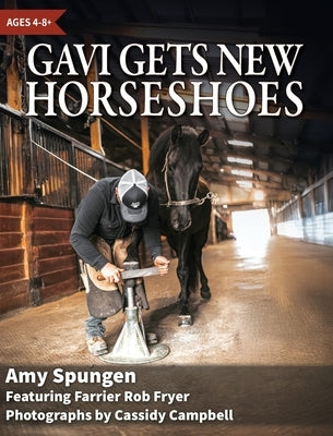 Gavi Gets New Horseshoes by Spungen, Amy