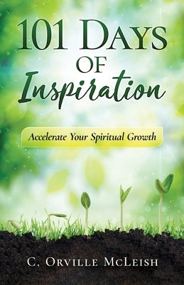 101 Days of Inspiration: Accelerate Your Spiritual Growth by McLeish, Cleveland