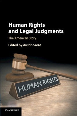 Human Rights and Legal Judgments by Sarat, Austin
