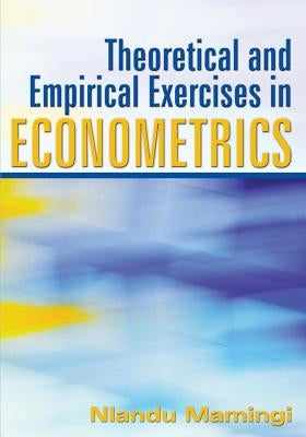 Theoretical and Empirical Exercises in Econometrics by Mamingi, Nlandu