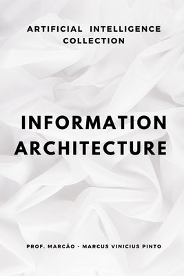 Information Architecture by Pinto, Marcus Vinicius
