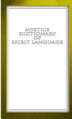 Mystic Mini Dictionary of Spirit Language by Ludden, Ken