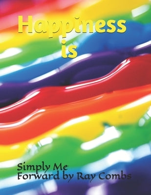 Happiness Is by Combs, Ray