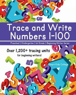 Trace and Write Numbers 1-100 by College, Smart Kidz