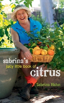Sabrina's Juicy Little Book of Citrus by Hahn, Sabrina