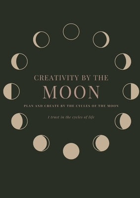 Creativity by the Moon by Curtayne, Alyssa