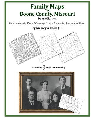 Family Maps of Boone County, Missouri by Boyd J. D., Gregory a.