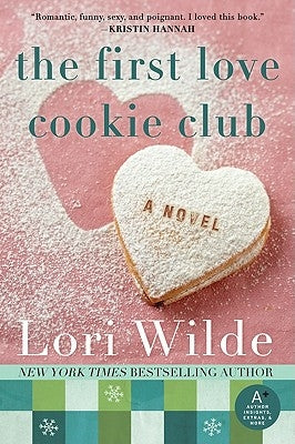 The First Love Cookie Club by Wilde, Lori