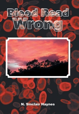 Blood Read Wrong by Haynes, N. Sinclair