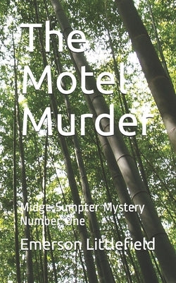 The Motel Murder: Midge Sumpter Mystery Number One by Littlefield, Emerson