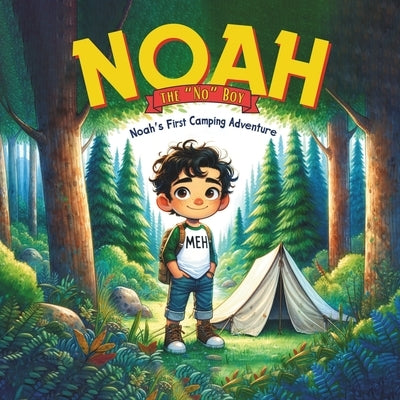 Noah the "No" Boy: Noah's First Camping Adventure by Books, Wild Atlas