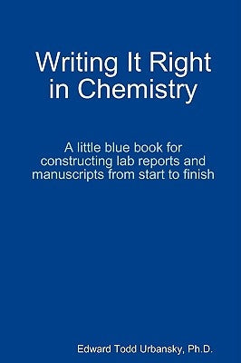 Writing It Right in Chemistry - A Little Blue Book by Urbansky, Edward