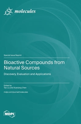 Bioactive Compounds from Natural Sources: Discovery, Evaluation and Applications by Liu, Tao