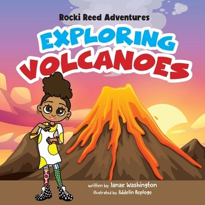 Rocki Reed Adventures Exploring Volcanoes by Washington, Janae