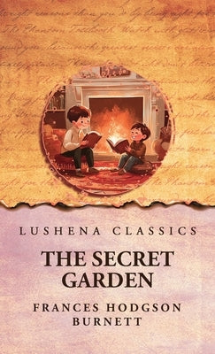 The Secret Garden by Frances Hodgson Burnett