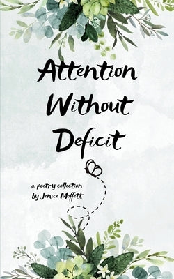 Attention Without Deficit by Moffett, Jenice