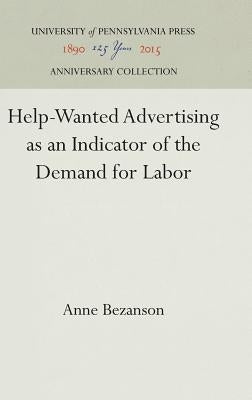 Help-Wanted Advertising as an Indicator of the Demand for Labor by Bezanson, Anne