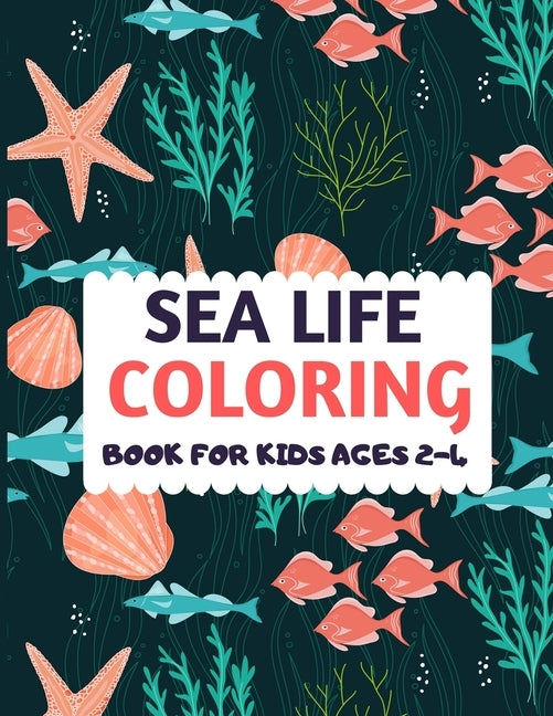 Sea Life Coloring Book For Kids Ages 2-4: Amazing sea creatures coloring by number book for kids & toddlers -Ocean kids coloring activity books for pr by Press, Dipas