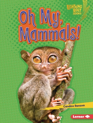 Oh My, Mammals! by Ransom, Candice