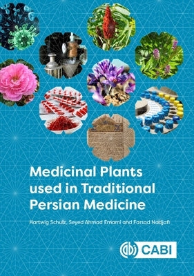 Medicinal Plants Used in Traditional Persian Medicine by Schulz, Hartwig