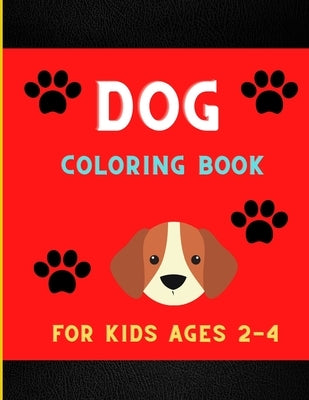 Dog coloring book for kids ages 2-4: Funny & super easy puppies coloring pages for kids & toddlers, boys & girls . Book for animal lovers by Jefferson, Ralph