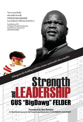 Strength and Leadership by Felder, Gus Bigdawg