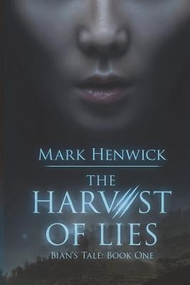 The Harvest of Lies by Henwick, Mark
