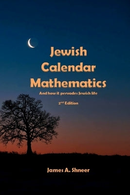Jewish Calendar Mathematics by Shneer, James