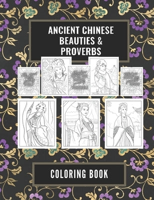 Ancient Chinese Beauties and Proverbs Coloring Book: An Elegant Gift Book for Adults by Imprints, Helena Jeanette